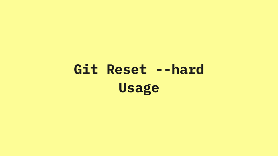 How to use Git Reset --hard