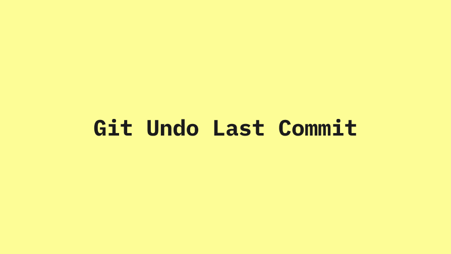 Git Undo Last Commit