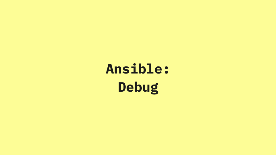 How to Debug Ansible Playbooks