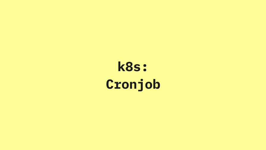 How to Use Kubernetes CronJob