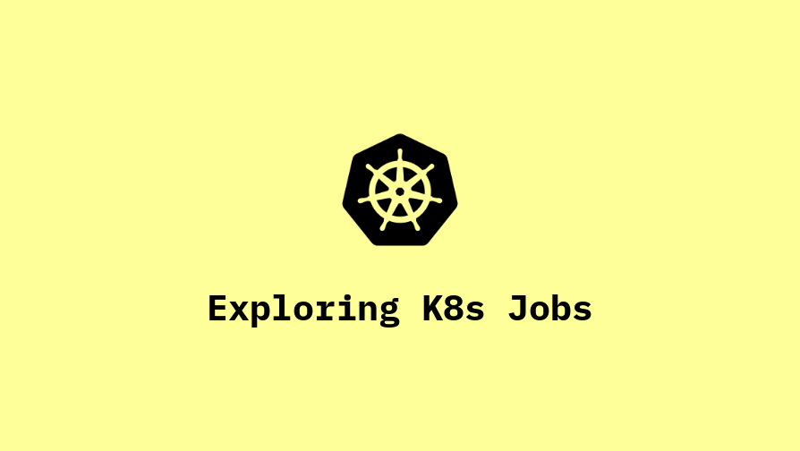 Understanding Kubernetes Jobs