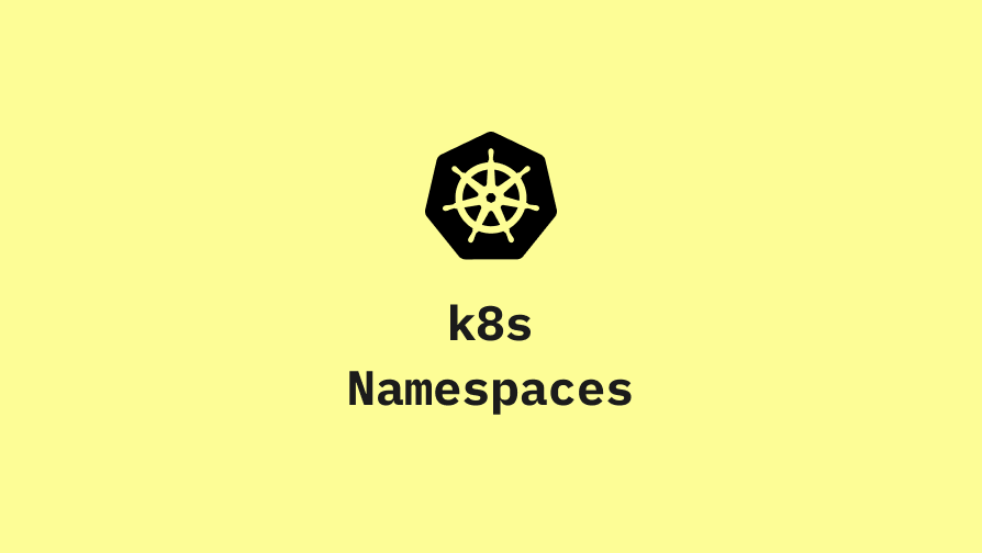 Understanding Namespaces in Kubernetes