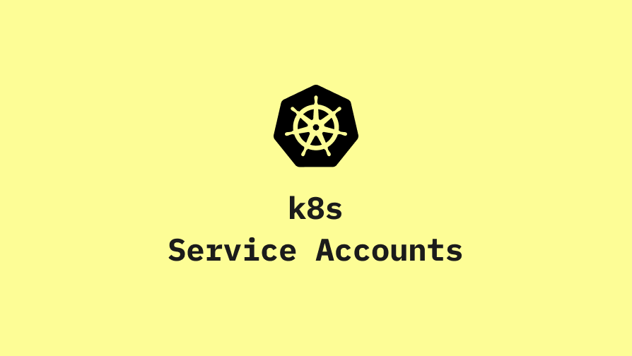 Kubernetes Service Accounts: Guide