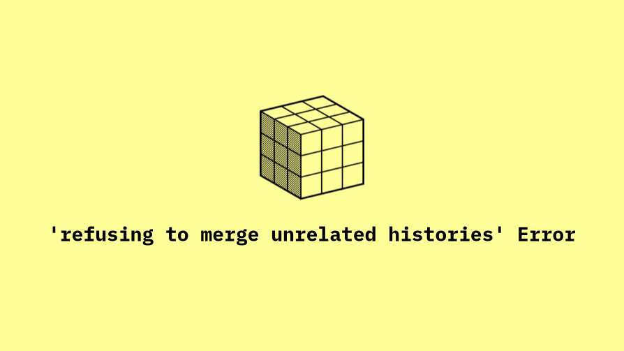 What is refusing to merge unrelated histories Error?