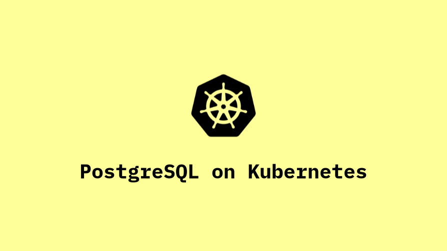 PostgreSQL on Kubernetes - A Complete Guide to Deployment Methods